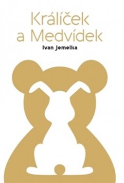 Králíček Medvídek Ivan Jemelka