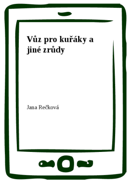 Vůz pro kuřáky a jiné zrůdy - MUDr. Jana Rečková