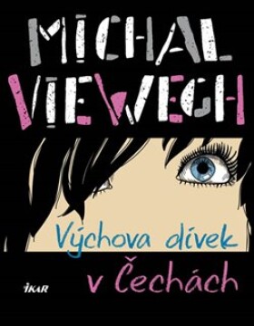 Výchova dívek Čechách, Michal Viewegh