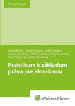 Praktikum k základom práva pre ekonómov - Dušan Holub; Lenka Vačoková; Martin Winkler