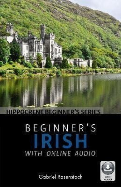 Beginner´s Irish with Online Audio - Gabriel Rosenstock