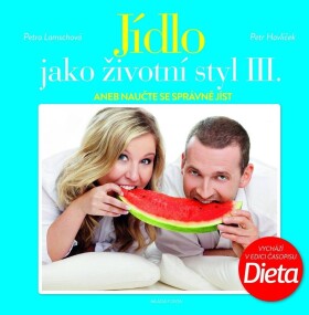 Jídlo jako životní styl III.: