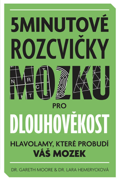 5minutové rozcvičky mozku pro dlouhověkost - Gareth Moore, Mateo Sanchez