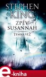 Temná věž VI Zpěv Susannah Stephen King