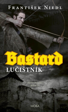 Bastard 2 - lučištník - František Niedl