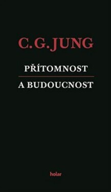 Přítomnost budoucnost Carl Gustav Jung