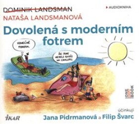 Dovolená moderním fotrem Dominik Landsman