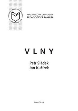 Vlny: Skriptum k přednášce Kmity a vlny pro studenty učitelství fyziky ve 2. ročníku na Masarykově univerzitě v Brně - Jan Kučírek