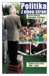 Politika z obou stran - česká politika 1989-2005 - Petr Havlík; Bohumil Pečinka