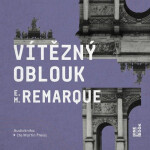 Vítězný oblouk - 2 (Čte Martin Preiss) (audiokniha) - Erich Maria Remarque