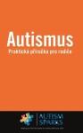 Autismus - Praktická příručka pro rodiče - Alan Yau