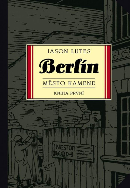 Berlín 1 - Město kamene - Jason Lutes