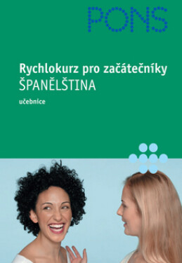 Rychlokurz pro začátečníky - Španělština (efektivně za čtyři týdny) - Kolektiv autorú