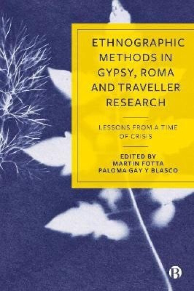 Ethnographic Methods in Gypsy, Roma and Traveller Research - Martin Fotta