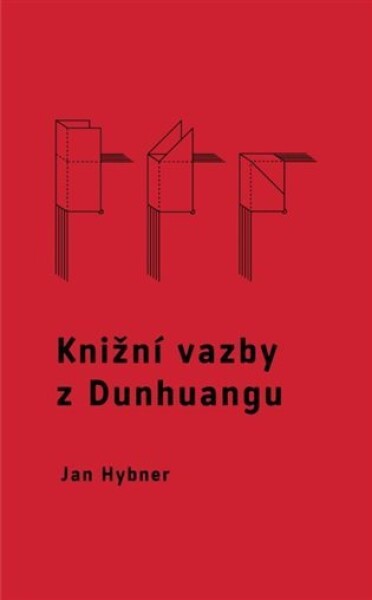 Knižní vazby Dunhuangu Jan Hybner