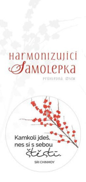 Harmonizující samolepka průhledná "Kamkoli jdeš, nes si s sebou štěstí." průměr 5 cm - Sri Chinmoy