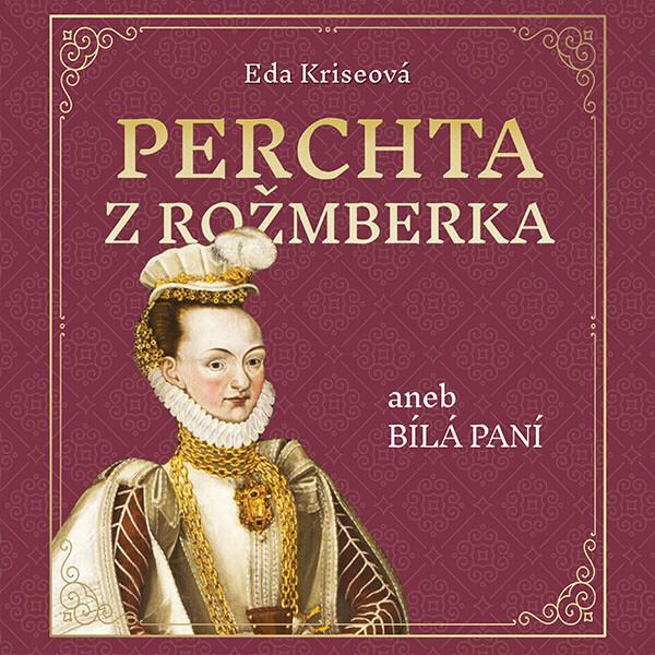 Perchta z Rožmberka aneb Bílá paní - Eda Kriseová - audiokniha