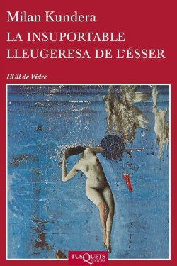 La Insuportable Lleugeresa De L´esser - Milan Kundera