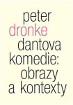 Dantova Komedie: obrazy kontexty Peter Dronke