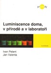 Luminiscence doma, přírodě laboratoři Pelant,