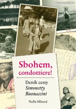 Sbohem, condottiere - Deník cesty Simonetty Buonaccini - Nella Mlsová