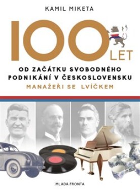 100 let od svobodného podnikání Československu Kamil Miketa