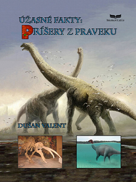 Úžasné fakty: Príšery z praveku - Dušan Valent