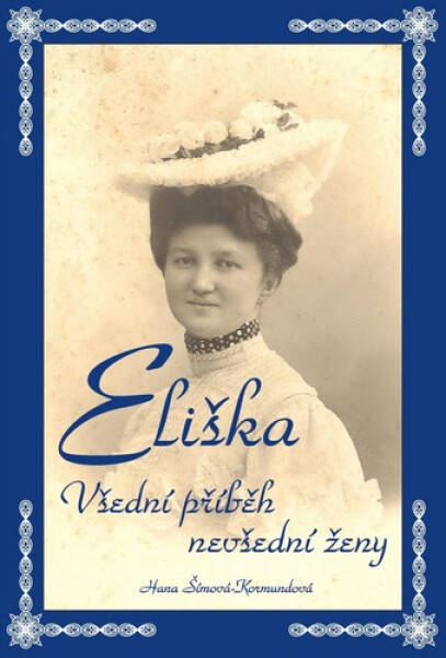 Eliška všední příběh nevšední ženy Hana