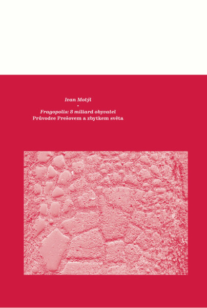 Fragopolis 8 miliard obyvatel - Ivan Motýl