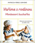 Vaříme rodinou: Montessori kuchařka Patricia Pérez Cerveró