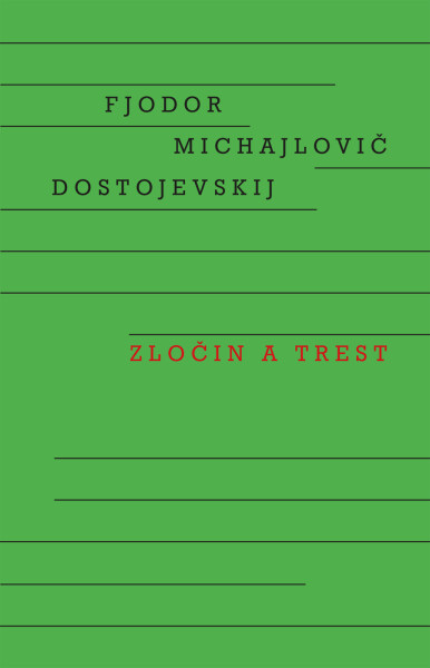 Zločin a trest - Fjodor Michajlovič Dostojevskij
