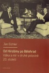 Od Hirošimy po Bělehrad Jan Eichler