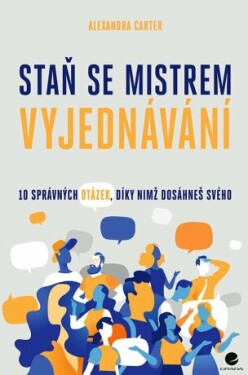 Staň se mistrem vyjednávání - Carter Alexandra - e-kniha