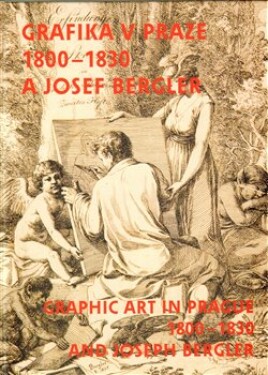 Grafika Praze 1800-1830 Josef Bergler Roman Prahl
