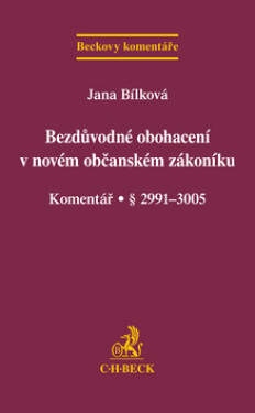 Bezdůvodné obohacení novém občanském zákoníku Komentář Jana Bílková