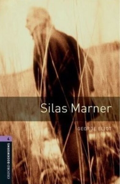 Oxford Bookworms Library 4 Silas Marner (New Edition) - George Eliot