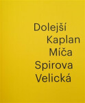 Dolejší Kaplan Míča Spirova Velická - Iva Mladičová