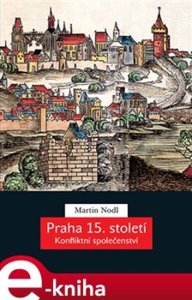 Praha 15. století Martin Nodl