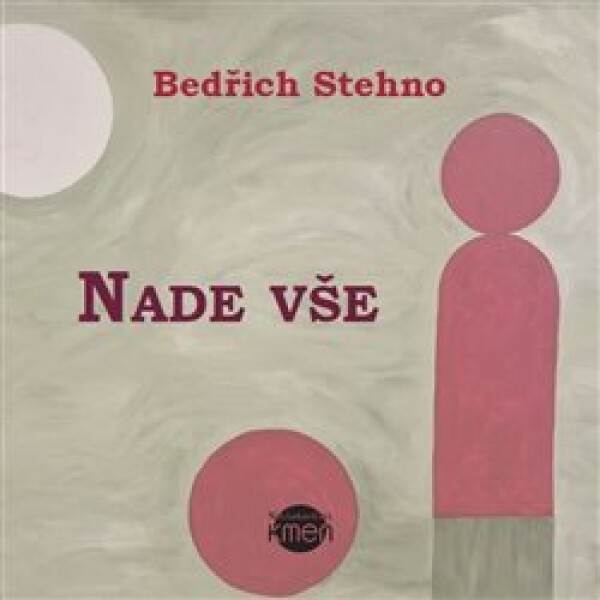 Nade vše - Bedřich Stehno