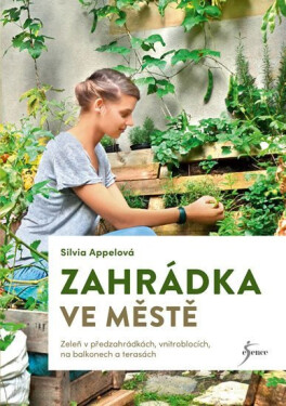 Zahrádka ve městě - Silvia Appelová
