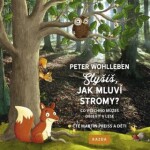 Slyšíš, jak mluví stromy? - Peter Wohlleben - audiokniha