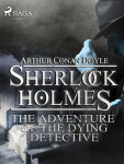 The Adventure of the Dying Detective - Sir Arthur Conan Doyle