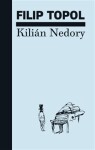 Kilián Nedory Filip Topol