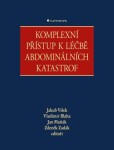 Komplexní přístup k léčbě abdominálních katastrof - Zdeněk Zadák, Jakub Víšek, Vladimír Blaha, Jan Maňák - e-kniha