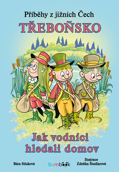Příběhy z jižních Čech - Třeboňsko - Zdeňka Študlarová, Bára Stluková