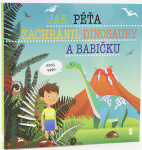 Jak Péťa zachránil dinosaury babičku