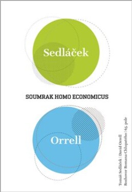 Soumrak homo economicus Tomáš Sedláček, Roman Chlupatý, David Orrell