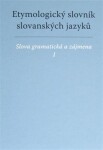 Etymologický slovník slovanských jazyků František Kopečný