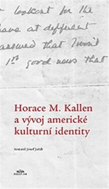 Horace Kallen vývoj americké kulturní identity Horace Kallen Josef Jeřab