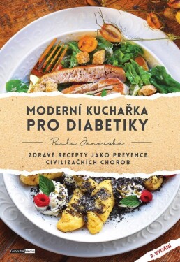 Moderní kuchařka pro diabetiky, Zdravé recepty jako prevence civilizačních chorob - Pavla Janovská